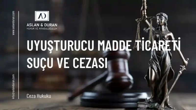 uyuşturucu madde ticareti suçu