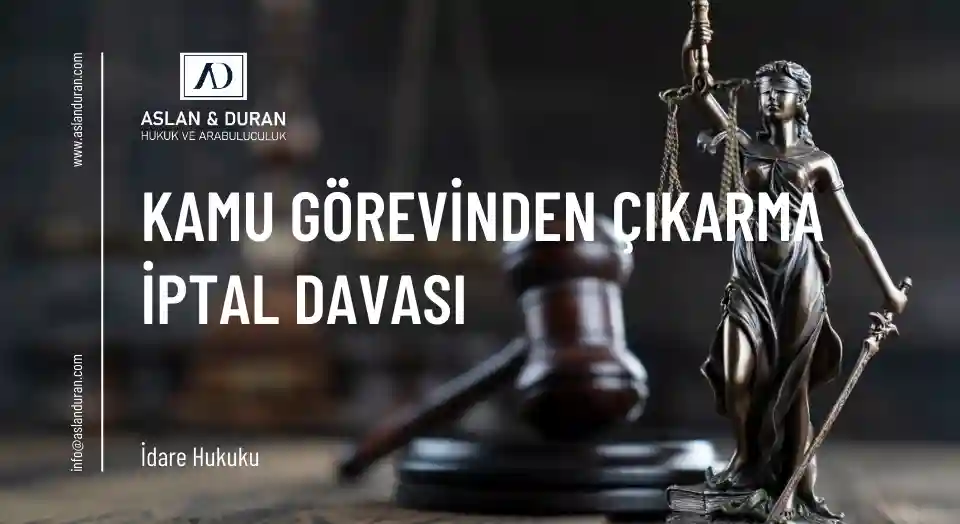 kamu görevinden çıkarma iptal davası
