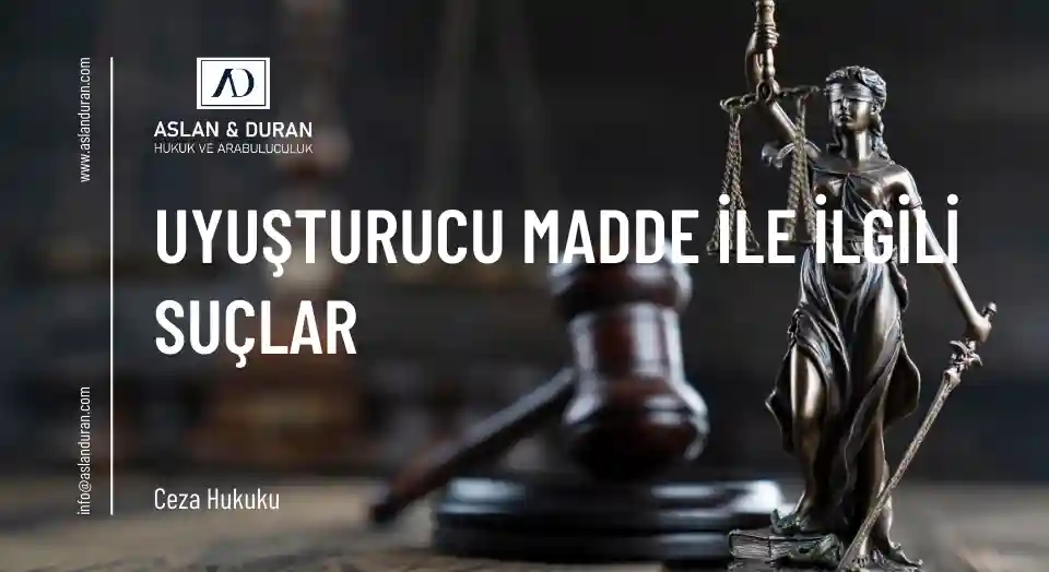 uyuşturucu madde ile ilgili suçlar
