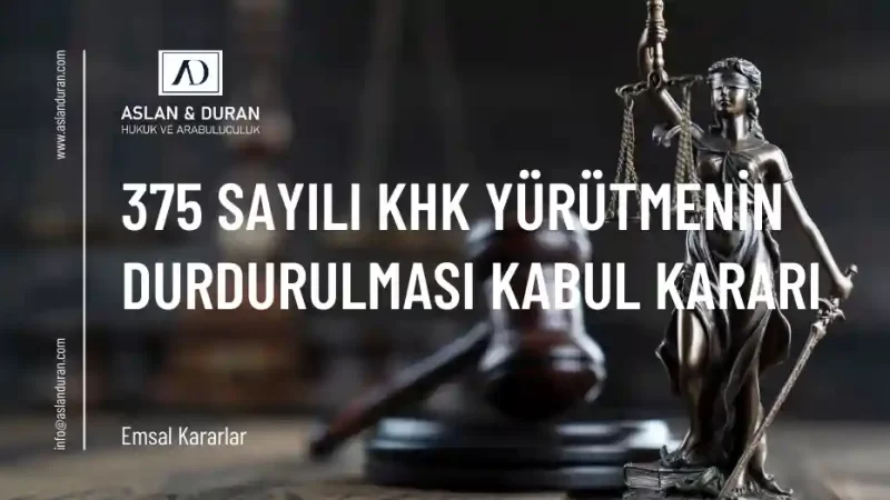 375 sayılı khk yürütmenin durdurulması