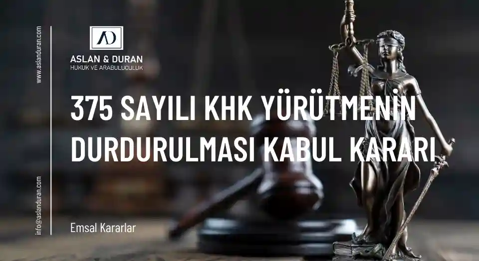 375 sayılı khk yürütmenin durdurulması