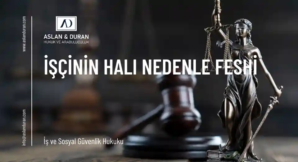 işçinin haklı nedenle feshi