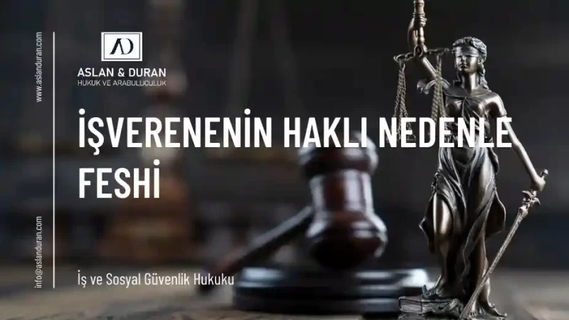 işverenin haklı nedenle feshi
