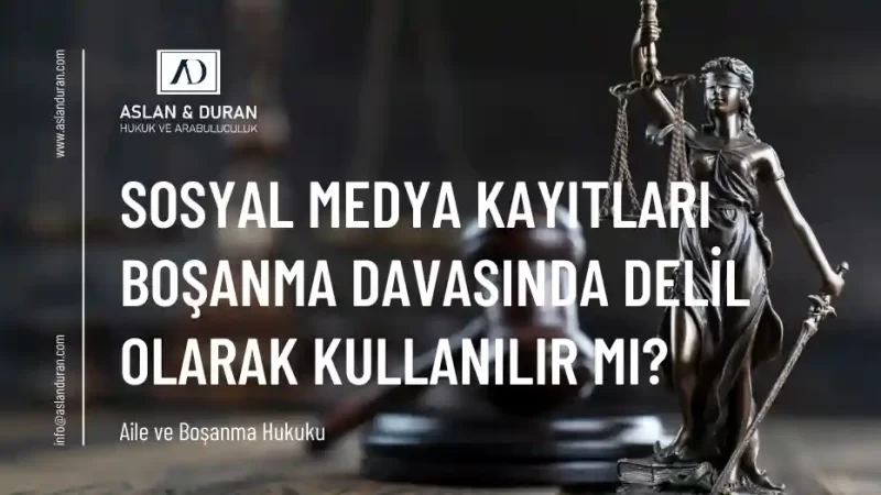 boşanma davasında sosyal medya kayıtları