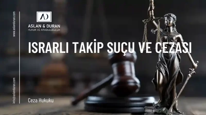 ısrarlı takip suçu