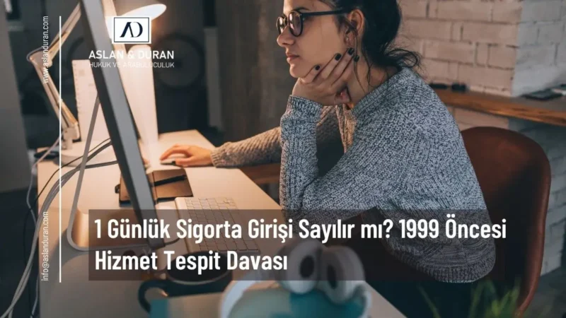 1 günlük hizmet tespit davası