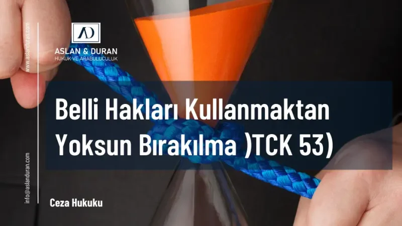 tck 53 belli hakları kullanmaktan yoksun bırakılma