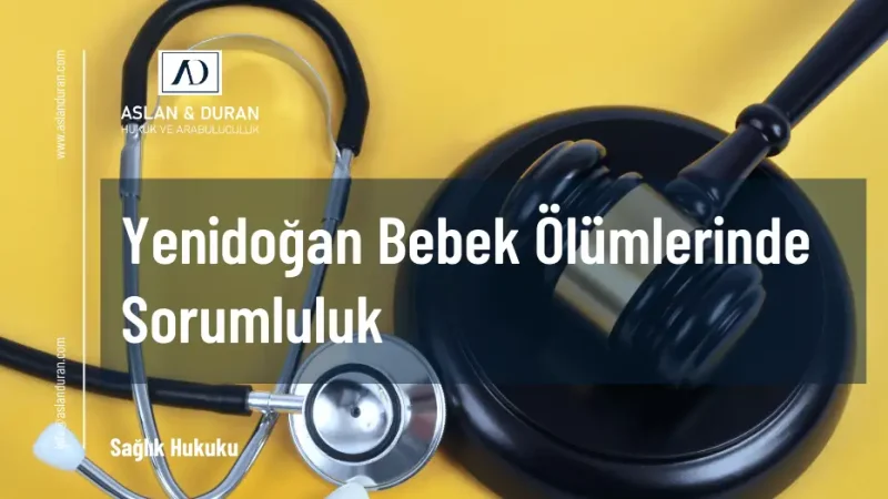 yenidoğan bebek ölümlerinde sorumluluk