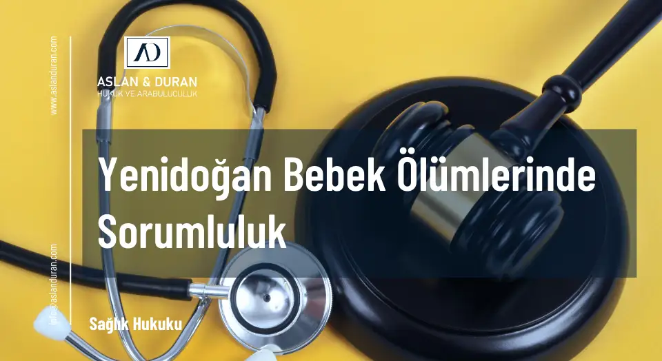 yenidoğan bebek ölümlerinde sorumluluk