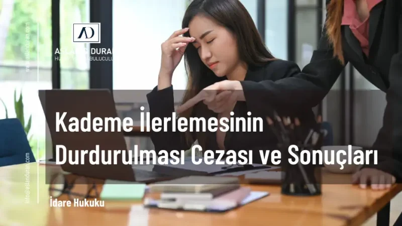 kademe ilerlemesinin durdurulması cezası