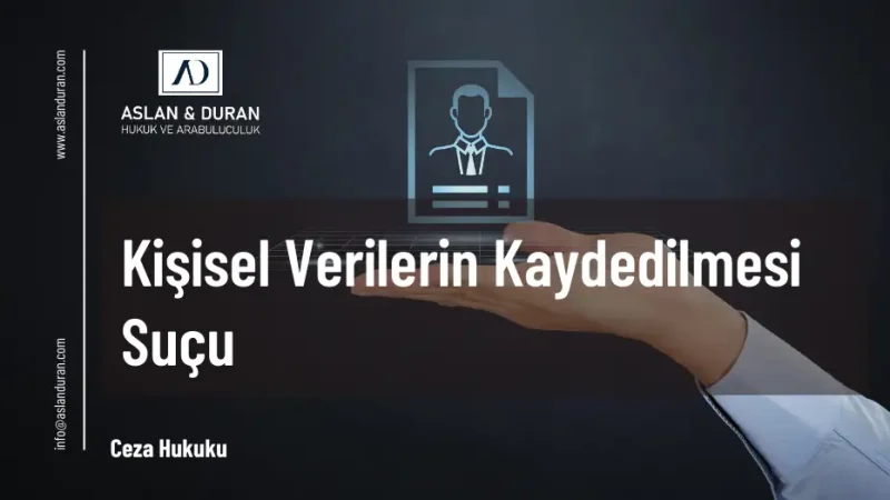 kişisel verilerin kaydedilmesi suçu