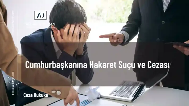 cumhurbaşkanına hakaret suçu
