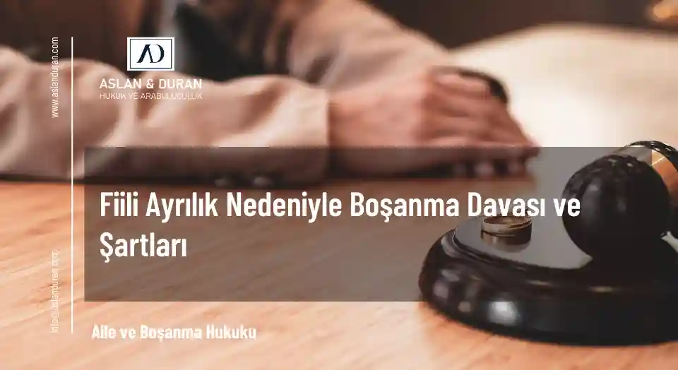 fiili ayrılık nedeniyle boşanma davası