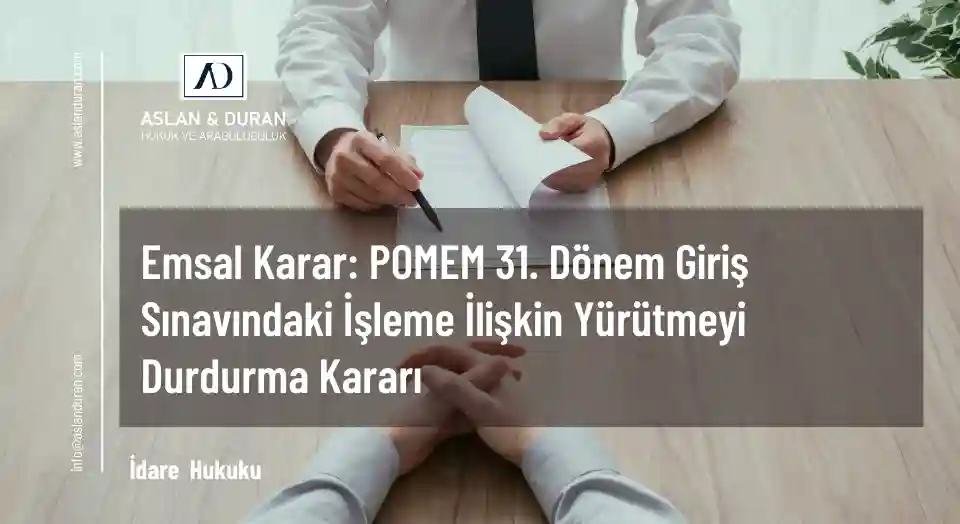 pomem yürütmeyi durdurma kararı