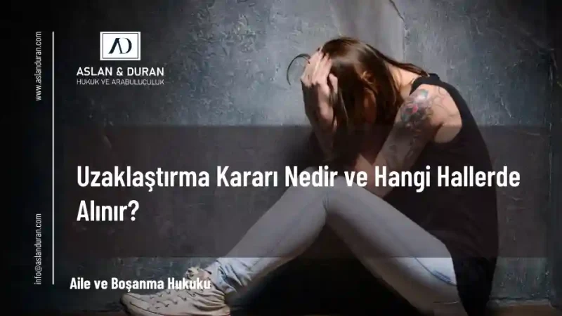 uzaklaştırma kararı