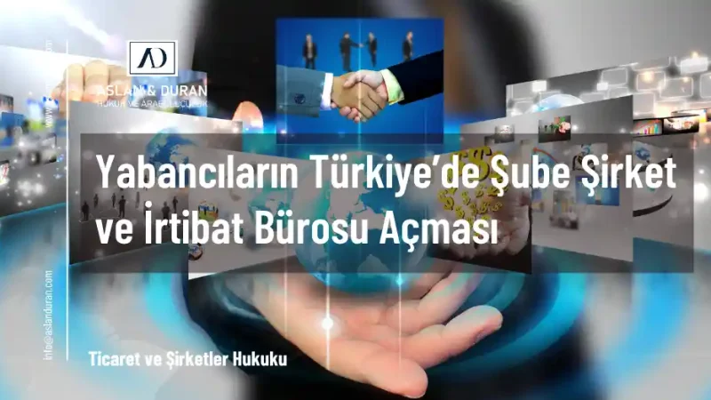 yabancıların türkiye'de şirket açması