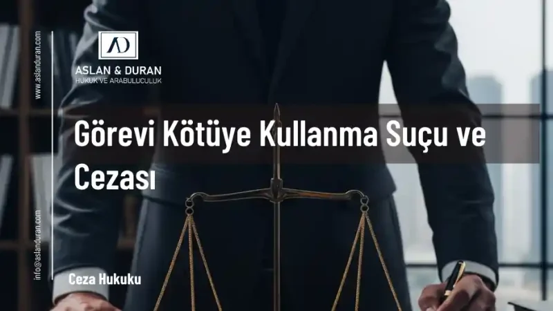 görevi kötüye kullanma suçu