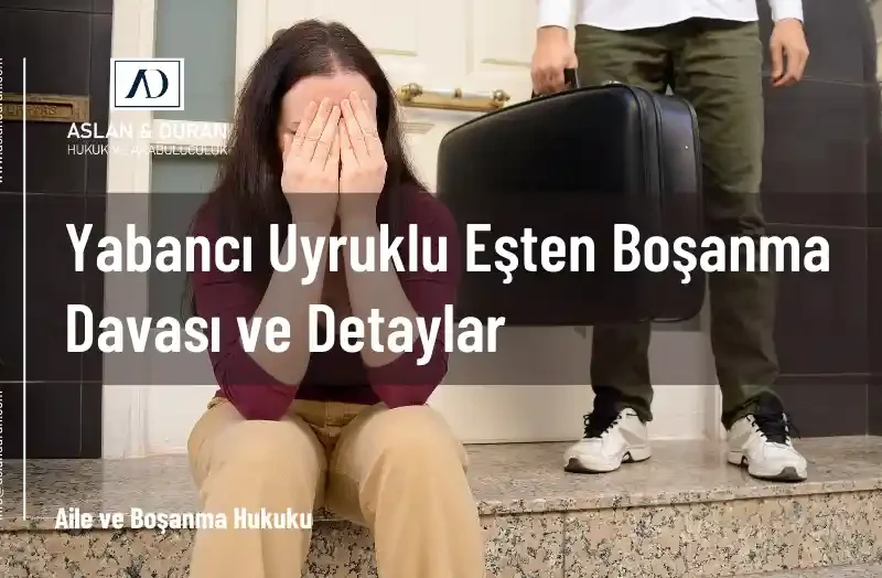 yabancı uyruklu eşten boşanma