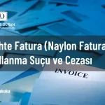 sahte fatura kullanma suçu