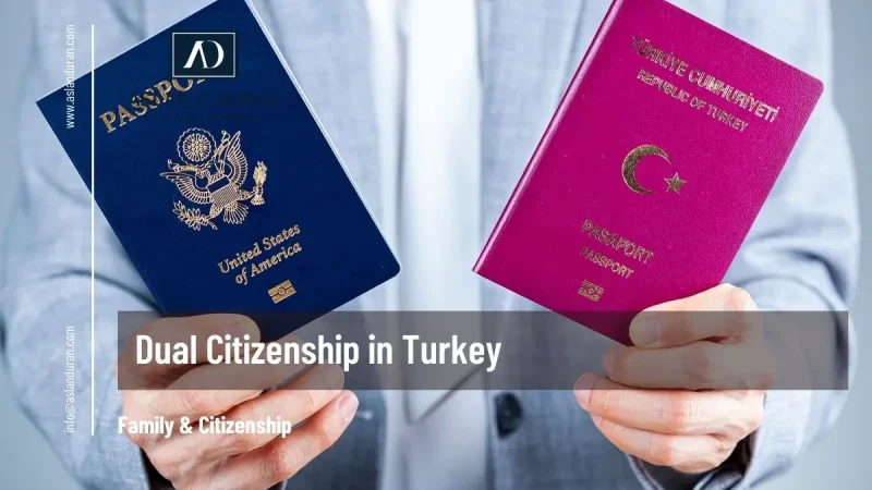 Dual Citizenship in Turkey Aslan Duran Law Firm