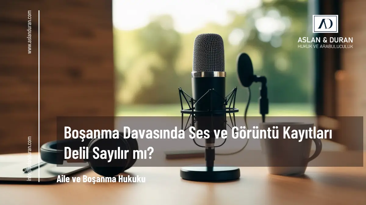boşanma davasında ses kaydı