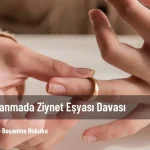 boşanmada ziynet eşyası davası