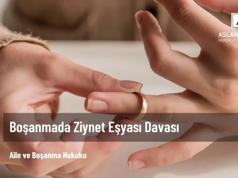 boşanmada ziynet eşyası davası