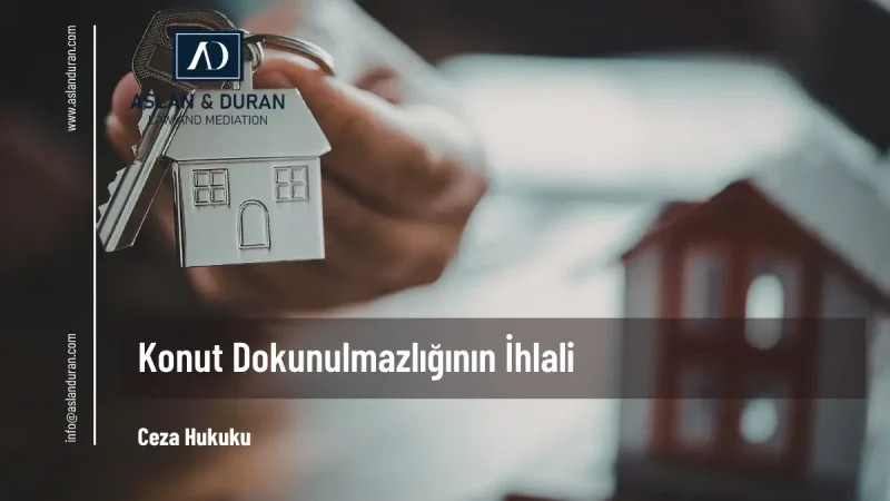 konut dokunulmazlığının ihlali