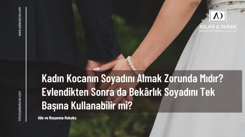 kadın kocasının soyadını almak zorunda mı