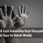 reşit olmayanla cinsel ilişki suçu