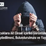 Çocuğa Ait Cinsel Görüntü Bulundurmak Suç mu